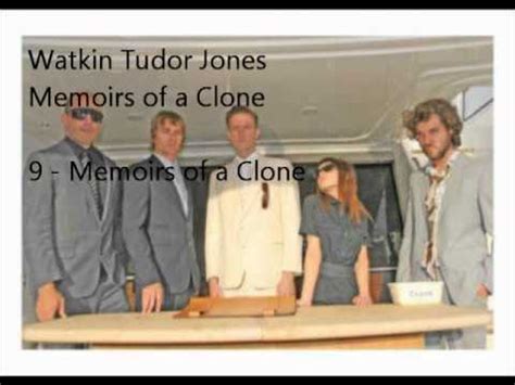 watkin tudor jones memoirs of a clone|9 .